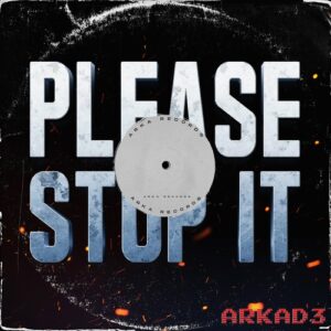 ARKAD3 - Please Stop It [ARKA003]