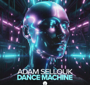 Adam Sellouk - Dance Machine [IR0361]