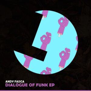 Andy Faisca - Dialogue Of Funk EP [LLR350]