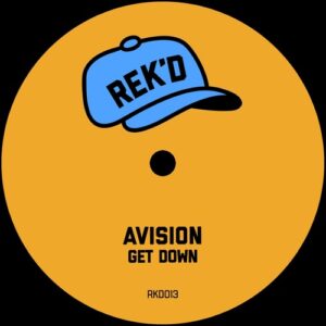 Avision - Get Down [RKD013]