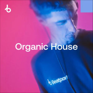 Beatport Closing Essentials 2025: Organic House