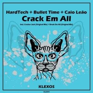 Bullet Time, HardTech, Caio Leão - Crack Em All [KLX491]