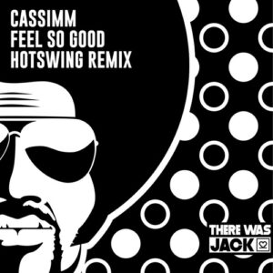 CASSIMM - Feel so Good (Hotswing Extended Remix) [TWJ175]
