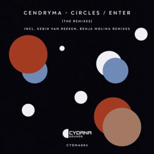 Cendryma - Circles / Enter [The Remixes] [CYDNA004]