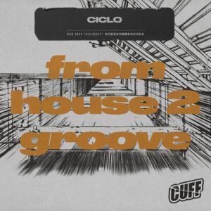 Ciclo - From House 2 Groove [CUFF359]