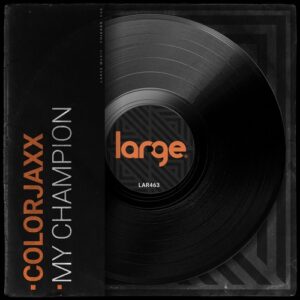 ColorJaxx - My Champion [LAR463]