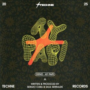DEM2 - Ay Papi [TECHNE111E]