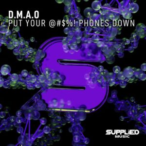 DMAO - Put Your @#$%! Phones Down [SUP022]