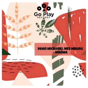 Dean Mickoski, Nes Mburu - Nikiwa [GPR003E]