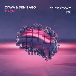 Denis Ago, Cyava - Tricky [MINDSHAKE146]