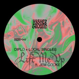 Diplo, Jem Cooke & Local Singles - Lift Me Up (Extended) [HIGH243E]