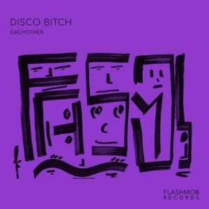 Eachother - Disco Bitch [FMR293D]