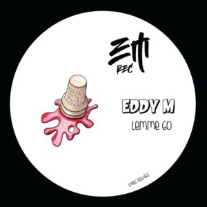 Eddy M - Lemme Go [EMREC39]