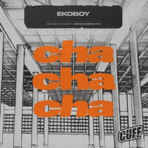 Ekoboy - Cha Cha Cha [CUFF361]
