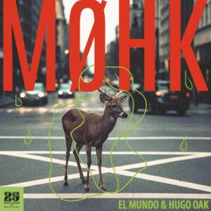 El Mundo, Hugo Oak, MØHK - MØHK [BAR25245]