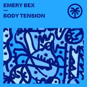 Emery Bex - Body Tension [HXT155]