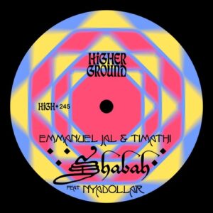 Emmanuel Jal, TIMATHI & Nyadollar - Shabah (Extended) [HIGH245E]