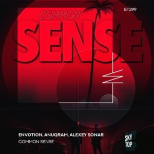 Envotion, Alexey Sonar & ANUQRAM - Common Sense [ST299]