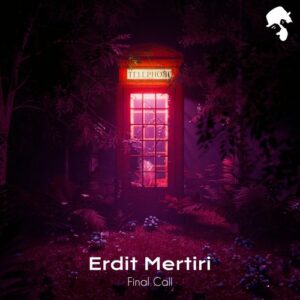 Erdit Mertiri - Final Call [GNT227]