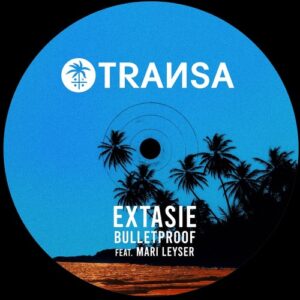 Extasié & Mari Leyser - Bulletproof feat. Mari Leyser [TRANSA985]
