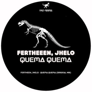 FERTHEEN, Jhelo - Quemá Quemá (Original Mix) [DINO016]