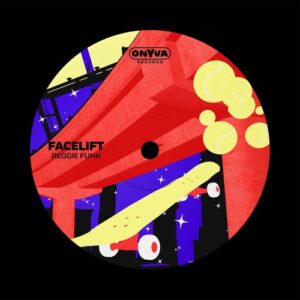 Facelift - Reggie Funk [ONY004]