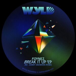Foynez - Break It Up [WYLD037D]