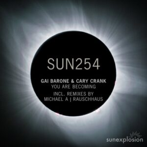 Gai Barone & Cary Crank - You Are Becoming [SUN254]