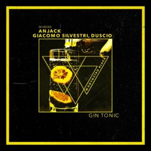 Giacomo Silvestri, Duscio, ANJACK - Gin Tonic [WHB280]