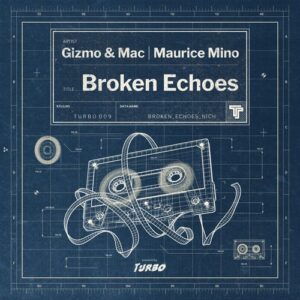 Gizmo & Mac, Maurice Mino - Broken Echoes [TURBO009]
