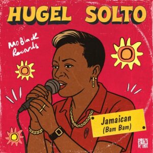 Hugel & SOLTO (FR) - Jamaican (Bam Bam) [MBR666D]