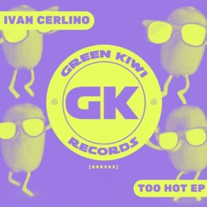 Ivan Cerlino - Too Hot EP [GKR353]