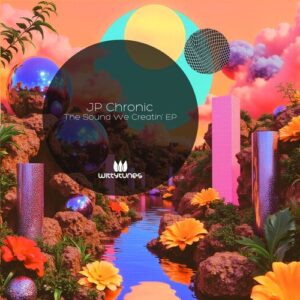 JP Chronic - The Sound We Creatin EP [WT550]