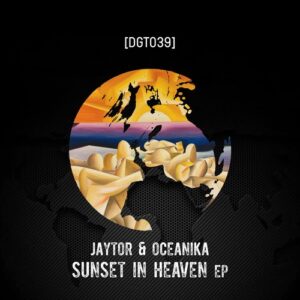 Jaytor, Oceanika - Sunset In Heaven [DGT039]