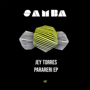 Jey Torres - PARARERI EP [SAMBAEP147]