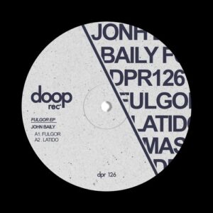 John Baily - Fulgor EP [DPR126]