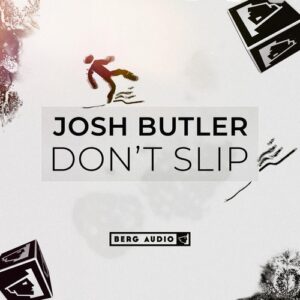 Josh Butler - Don't Slip [BERGADGTL24S1]