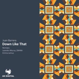 Juan Barrera - Down Like That [AHD538]