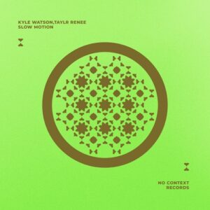 Kyle Watson, Taylr Renee - Slow Motion [NCR023]