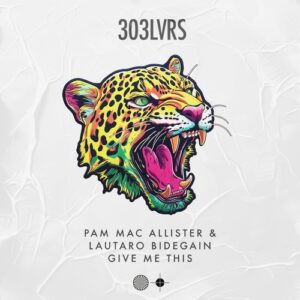 Lautaro Bidegain, Pam Mac Allister - Give Me This [LVRS045]