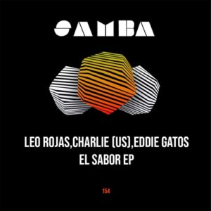 Leo Rojas, Eddie Gatos, Charlie (US) - El Sabor EP [SAMBAEP154]