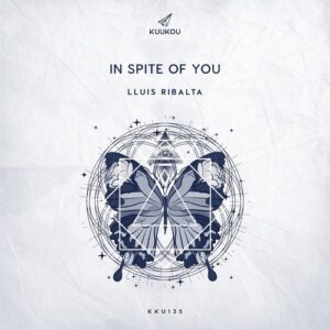 Lluis Ribalta - In Spite Of You [KKU135]