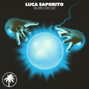 Luca Saporito - Talkin' Like Dat [HOTC269]