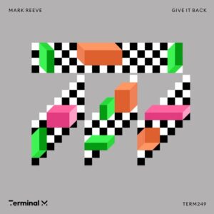 Mark Reeve - Give It Back [TERM249]