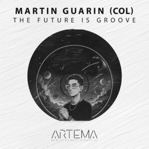 Martin Guarin - The Future Is Groove [ATR274]