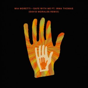Mia Moretti, Irma Thomas - Safe With Me ft. Irma Thomas (David Morales Remix) [CRM340RD]
