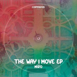 Miro (AR) - The Way I Move EP [PP017]