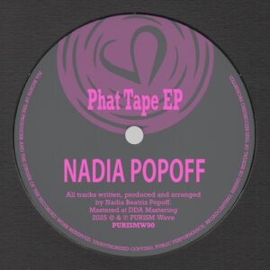 Nadia Popoff - Phat Tape EP [PURISMW90]