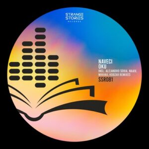 Naveci - OKU (Incl. Alejandro Soria, Mikhail Kobzar, NAAiV Remixes) [SSR081]