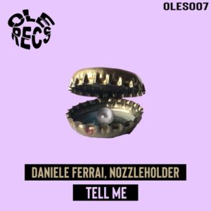 Nozzleholder, Daniele Ferrai - Tell Me [OLES007]